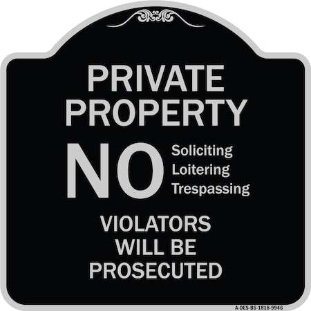 Designer Series-No Soliciting Loitering Trespassing. Violators Will Be Prosecu